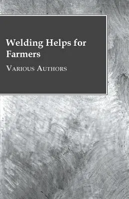Pomôcky na zváranie pre poľnohospodárov - Welding Helps for Farmers
