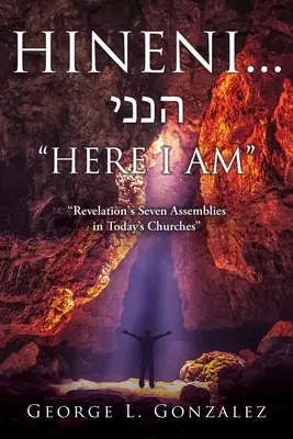 Hineni... הנני TU SOM: Sedem zhromaždení zo Zjavenia v dnešných cirkvách - Hineni... הנני HERE I AM: Revelation's Seven Assemblies in Today's Churches
