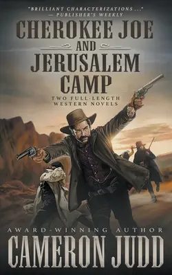 Cherokee Joe a Jerusalem Camp: Dva celovečerné westernové romány - Cherokee Joe and Jerusalem Camp: Two Full Length Western Novels