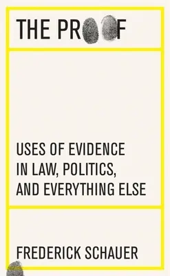 Dôkaz: Dôkaz: Využitie dôkazov v práve, politike a vo všetkom ostatnom - The Proof: Uses of Evidence in Law, Politics, and Everything Else