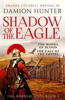 Tieň orla - „Fascinujúce a vzrušujúce“ Simon Scarrow - Shadow of the Eagle - 'Fascinating and exciting' Simon Scarrow