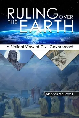 Vládnutie nad zemou: Biblický pohľad na občiansku vládu - Ruling Over the Earth: A Biblical View of Civil Government