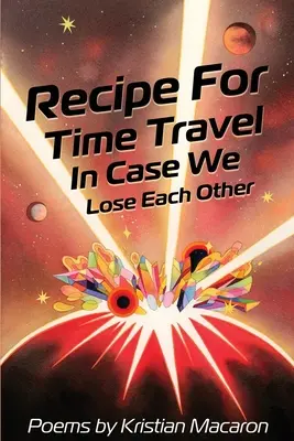 Recept na cestovanie v čase v prípade, že sa stratíme - Recipe for Time Travel in Case We Lose Each Other