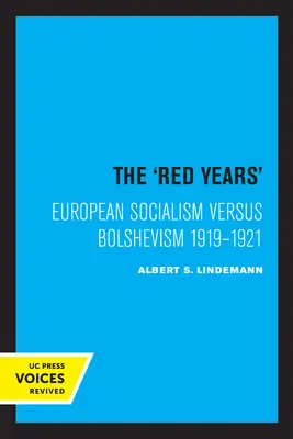 Červené roky: Európsky socializmus verzus boľševizmus 1919 - 1921 - The Red Years: European Socialism Versus Bolshevism 1919-1921