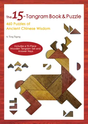 Kniha a skladačka 15 tangramov - 460 hádaniek starovekej čínskej múdrosti (obsahuje 15-dielnu drevenú sadu tangramov a kľúče s odpoveďami) - 15-Tangram Book & Puzzle - 460 Puzzles of Ancient Chinese Wisdom (Includes a 15-Piece Wooden Tangram Set and Answer Keys)