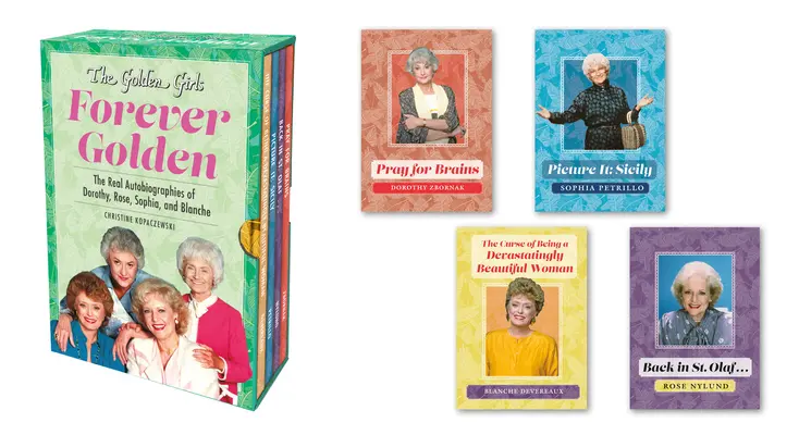 Zlaté dievčatá: Vždy zlaté: Zlaté zlato: Skutočné autobiografie Dorothy, Rose, Sophie a Blanche - The Golden Girls: Forever Golden: The Real Autobiographies of Dorothy, Rose, Sophia, and Blanche
