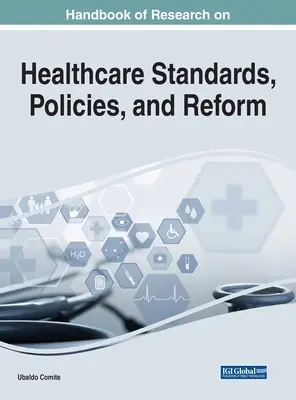 Príručka o výskume noriem, politík a reforiem v zdravotníctve - Handbook of Research on Healthcare Standards, Policies, and Reform