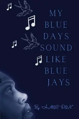 Moje modré dni znejú ako modré sojky - My Blue Days Sound Like Blue Jays