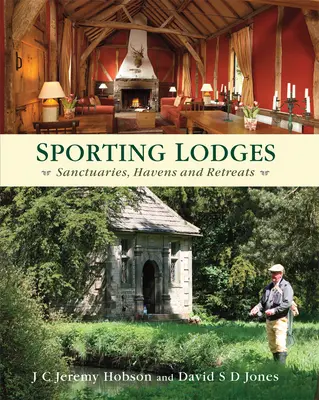 Športové chaty: Útočiská, útočiská a miesta oddychu - Sporting Lodges: Sanctuaries, Havens and Retreats