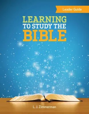 Učíme sa študovať Bibliu Príručka pre vedúcich - Learning to Study the Bible Leader Guide
