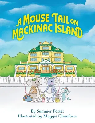 Myší chvost na ostrove Mackinac: A Mouse Family's Island Adventure In Northern Michigan (Dobrodružstvo myšej rodiny na ostrove v severnom Michigane) - A Mouse Tail on Mackinac Island: A Mouse Family's Island Adventure In Northern Michigan