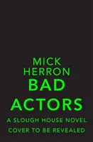 Zlí herci - Slough House Thriller 8 - Bad Actors - Slough House Thriller 8