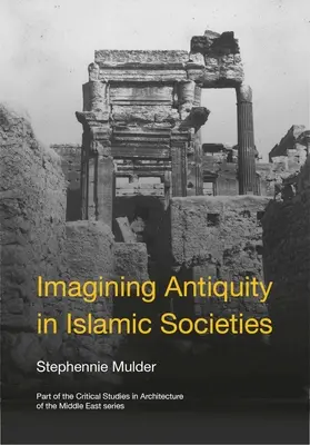 Predstavy o staroveku v islamských spoločnostiach - Imagining Antiquity in Islamic Societies