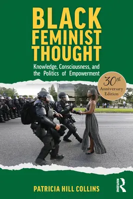Black Feminist Thought, 30th Anniversary Edition: Vedomosti, vedomie a politika posilnenia postavenia - Black Feminist Thought, 30th Anniversary Edition: Knowledge, Consciousness, and the Politics of Empowerment