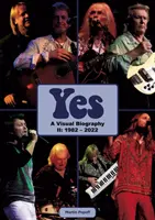 Yes: Vizuálny životopis II: 1982 - 2022 - Yes: A Visual Biography II: 1982 - 2022