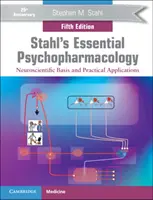 Stahl's Essential Psychopharmacology: Stahlophia: Neuroscientific Basis and Practical Applications (Neurovedecké základy a praktické aplikácie) - Stahl's Essential Psychopharmacology: Neuroscientific Basis and Practical Applications