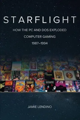 Starflight: Ako PC a DOS rozbili počítačové hry 1987-1994 - Starflight: How the PC and DOS Exploded Computer Gaming 1987-1994