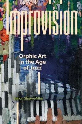 Improvizácia: Orfické umenie vo veku jazzu - Improvision: Orphic Art in the Age of Jazz