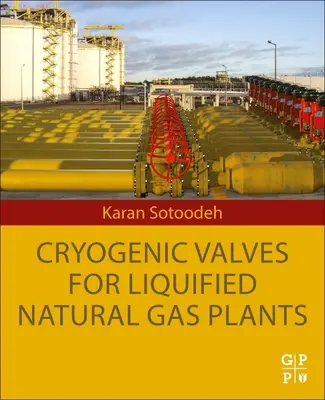 Kryogénne ventily pre zariadenia na skvapalnený zemný plyn - Cryogenic Valves for Liquefied Natural Gas Plants