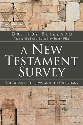 Prehľad Nového zákona: Nový zákon: Rimania, Židia a kresťania - A New Testament Survey: The Romans, The Jews, and the Christians