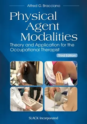 Modality fyzického agenta: Teória a aplikácia pre ergoterapeuta - Physical Agent Modalities: Theory and Application for the Occupational Therapist