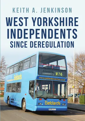 West Yorkshire Independents od deregulácie - West Yorkshire Independents Since Deregulation