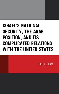 Národná bezpečnosť Izraela, pozícia arabských krajín a komplikované vzťahy so Spojenými štátmi - Israel's National Security, the Arab Position, and Its Complicated Relations with the United States