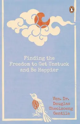 Nájsť slobodu, aby sme sa uvoľnili a boli šťastnejší - Finding the Freedom to Get Unstuck and Be Happier