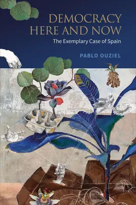 Demokracia tu a teraz: Príkladný prípad Španielska - Democracy Here and Now: The Exemplary Case of Spain