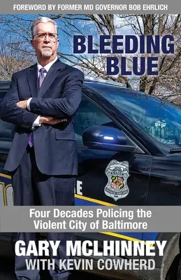 Krvácajúca modrá: Štyri desaťročia policajnej práce v násilnom meste Baltimore - Bleeding Blue: Four Decades Policing the Violent City of Baltimore