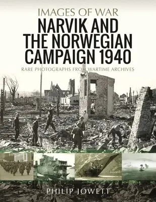 Narvik a nórska kampaň 1940: Vzácne fotografie z vojnových archívov - Narvik and the Norwegian Campaign 1940: Rare Photographs from Wartime Archives