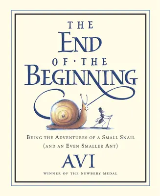 Koniec začiatku: Koniec začiatku: Dobrodružstvá malého slimáka (a ešte menšieho mravca) - The End of the Beginning: Being the Adventures of a Small Snail (and an Even Smaller Ant)