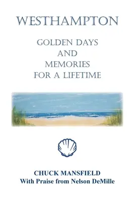 Westhampton: Zlaté dni a spomienky na celý život - Westhampton: Golden Days and Memories for a Lifetime