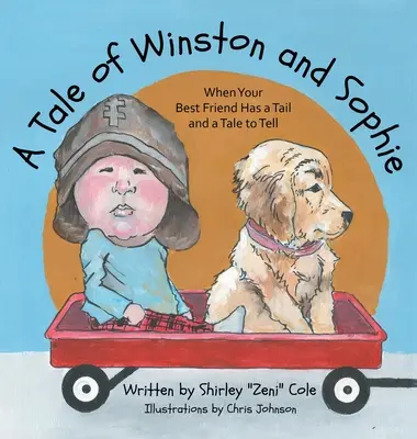 Príbeh Winstona a Sophie: Keď má váš najlepší priateľ chvost a príbeh, ktorý treba rozprávať - A Tale of Winston and Sophie: When Your Best Friend Has a Tail and a Tale to Tell