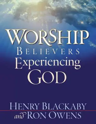 Uctievanie: Veriaci prežívajú Boha - Worship: Believers Experiencing God