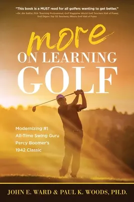 Viac informácií o výučbe golfu: Modernizácia klasického švihu č. 1 Percyho Boomera z roku 1942 - More on Learning Golf: Modernizing #1 All-Time Swing Guru Percy Boomer's 1942 Classic
