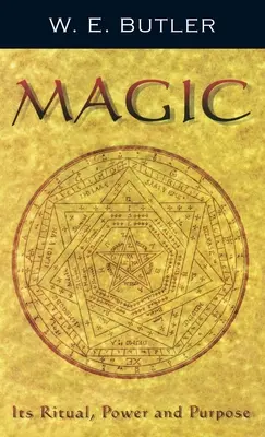Mágia: jej rituál, moc a účel - Magic: Its Ritual, Power and Purpose