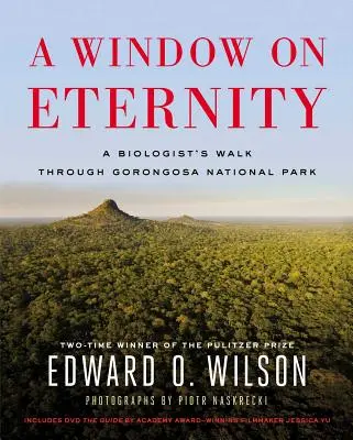 Okno do večnosti: Prechádzka biológa po národnom parku Gorongosa [s DVD] - A Window on Eternity: A Biologist's Walk Through Gorongosa National Park [With DVD]