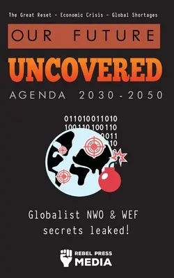Naša budúcnosť odhalená Agenda 2030-2050: Zverejnené tajomstvá globalistického NWO a WEF! Veľký reset - Hospodárska kríza - Globálny nedostatok - Our Future Uncovered Agenda 2030-2050: Globalist NWO & WEF secrets leaked! The Great Reset - Economic crisis - Global shortages