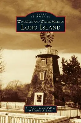 Veterné a vodné mlyny Long Islandu - Windmills and Water Mills of Long Island