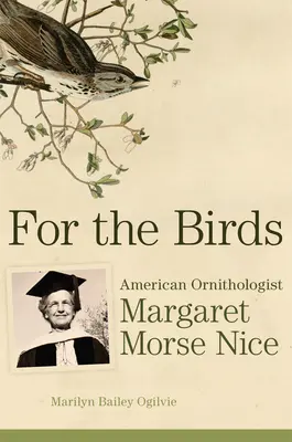 Pre vtáky: Americká ornitologička Margaret Morseová Niceová - For the Birds: American Ornithologist Margaret Morse Nice