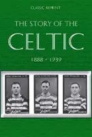 Klasický reprint: Príbeh keltského futbalu - Classic Reprint : The Story of Celtic FC