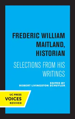 Frederic William Maitland, historik: výber z jeho spisov - Frederic William Maitland, Historian: Selections from His Writings