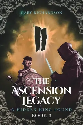 Odkaz vzostupu: Kniha 3: Nájdený skrytý kráľ - The Ascension Legacy: Book 3: A Hidden King Found