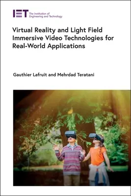 Virtuálna realita a technológie pohlcujúce svetelné pole pre aplikácie v reálnom svete - Virtual Reality and Light Field Immersive Video Technologies for Real-World Applications