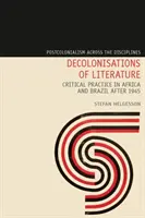 Dekolonizácia literatúry - kritická prax v Afrike a Brazílii po roku 1945 - Decolonisations of Literature - Critical Practice in Africa and Brazil after 1945