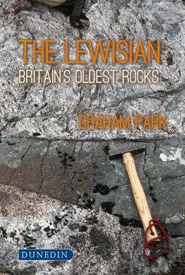 Lewisovci: Najstaršie horniny Británie - The Lewisian: Britain's Oldest Rocks