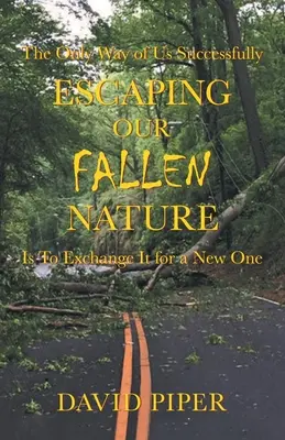 Útek pred našou padlou povahou - Escaping Our Fallen Nature