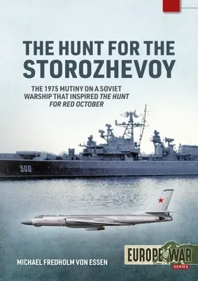 Hon na loď Storožej: Vzbura sovietskeho námorníctva v Baltickom mori v roku 1975 - The Hunt for the Storozhevoy: The 1975 Soviet Navy Mutiny in the Baltic