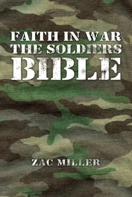 Viera vo vojne Biblia pre vojakov - Faith in War the Soldiers Bible